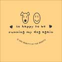 So Happy To Be Running My Dog Again